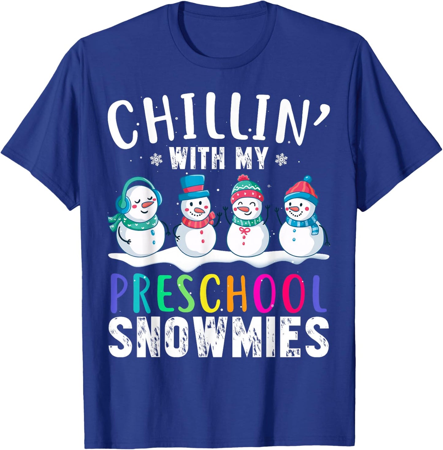 Chillin With My Preschool Snowmies Funny Xmas Snowman T-Shirt - T-Shirt | Royal