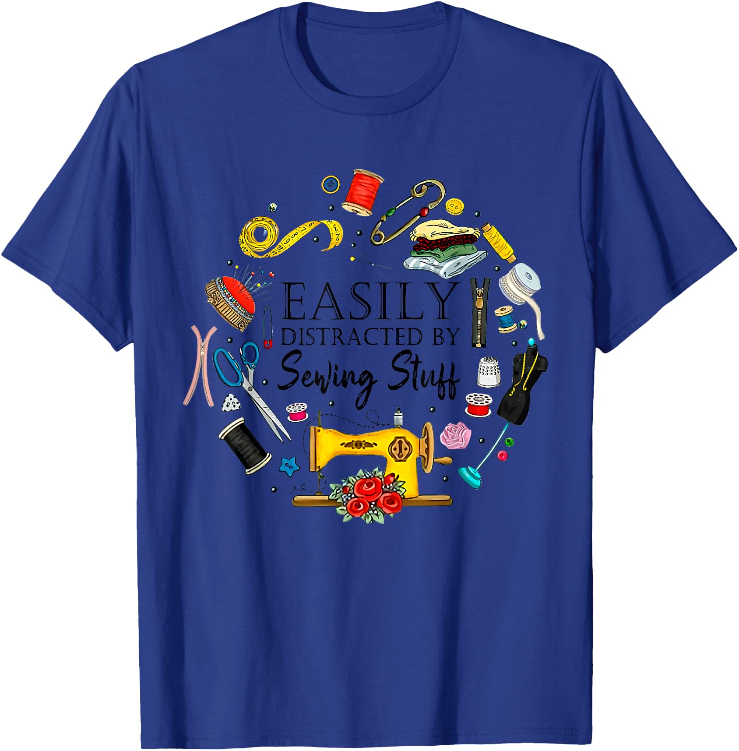 Easily Distracted By Sewing Stuff Funny Sewing T-Shirt - T-Shirt | Royal