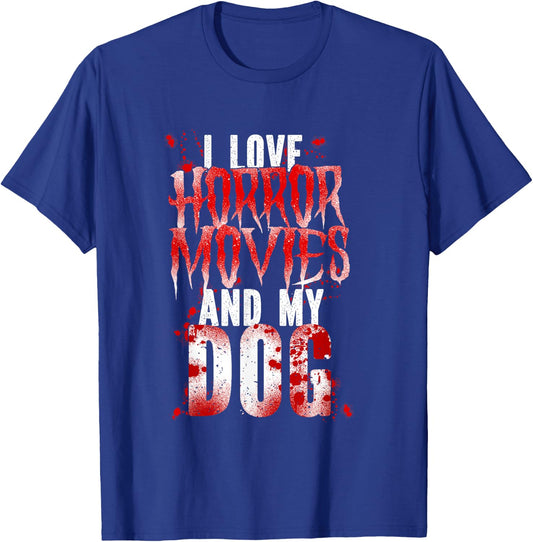 Scary I Love Horror Movies And My Dog T-Shirt - T-Shirt | Royal