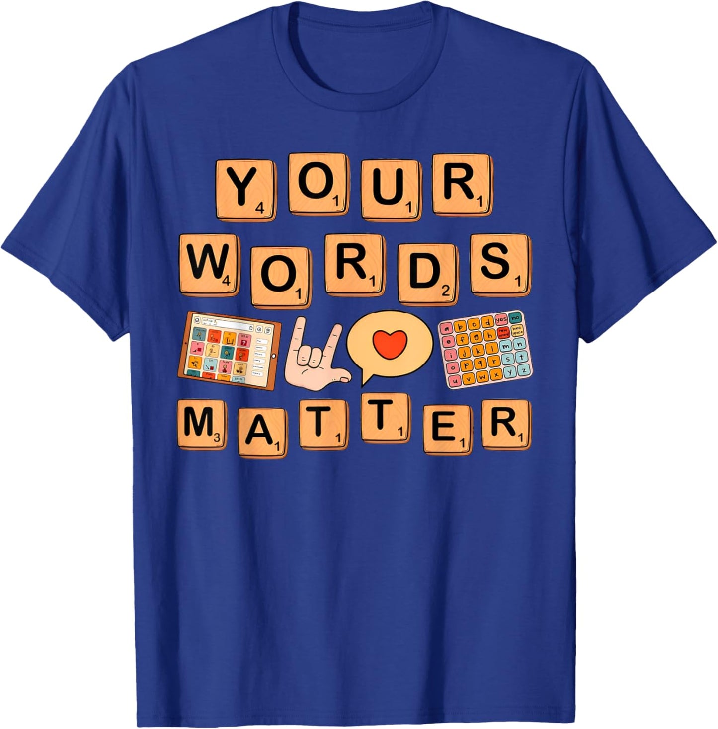 Your Words Matter T-Shirt - T-Shirt | Royal