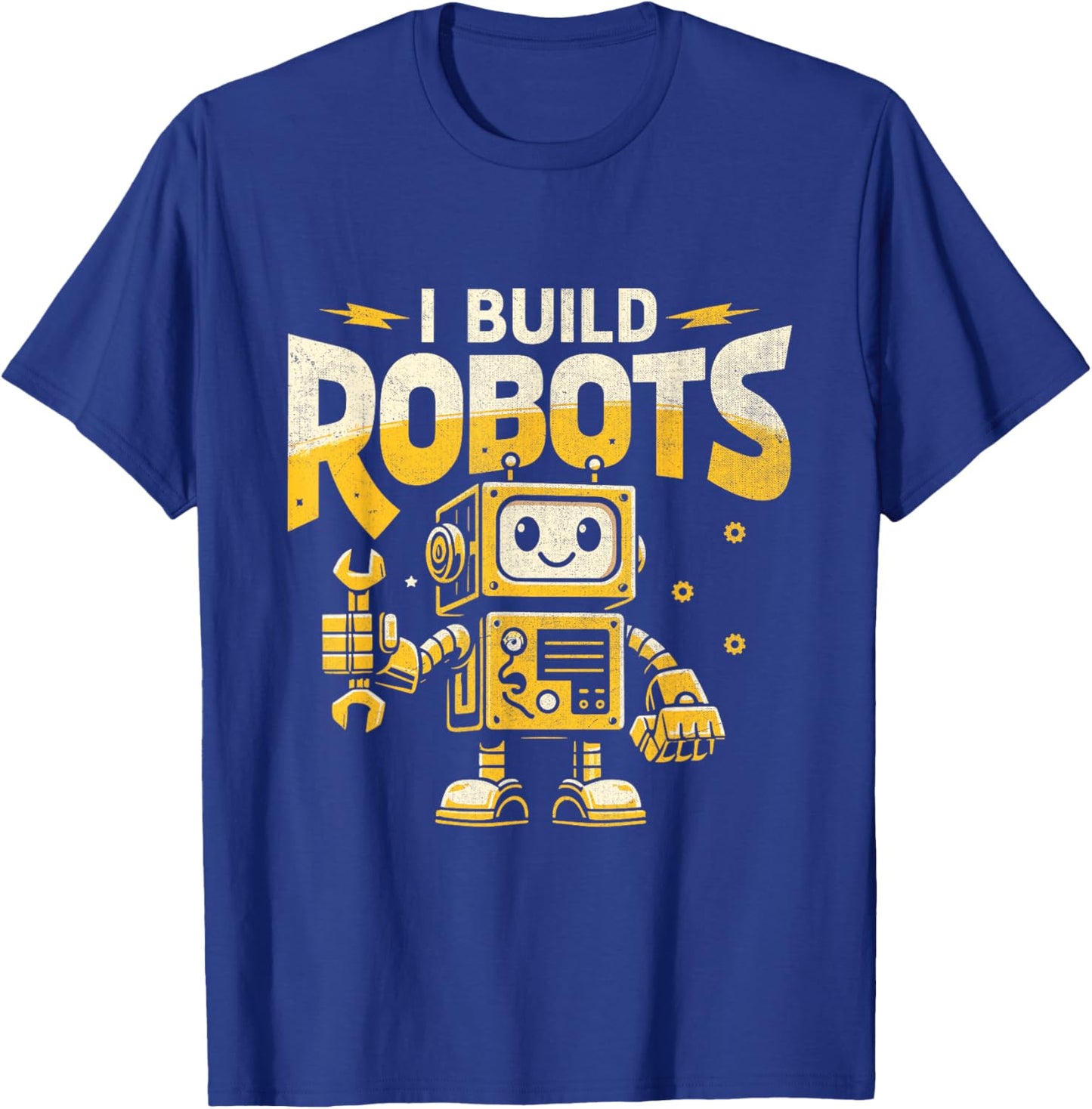 I Build Robots Robotics Engineer Robot Robotic Engineering T-Shirt - T-Shirt | Royal
