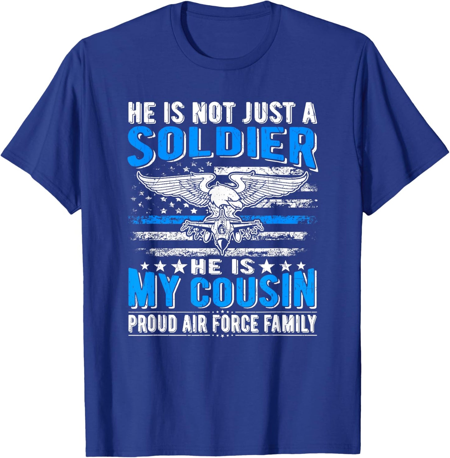 My Cousin Is A Soldier Airman Proud Air Force Family Gifts T-Shirt - T-Shirt | Royal