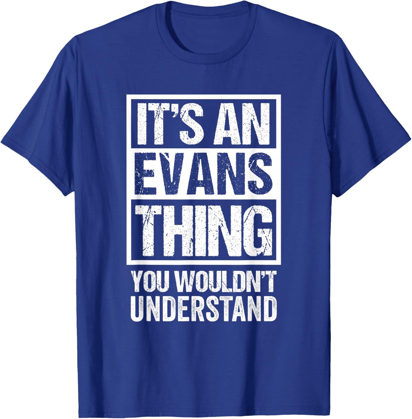It's An Evans Thing You Wouldn't Understand T-Shirt - T-Shirt | Royal