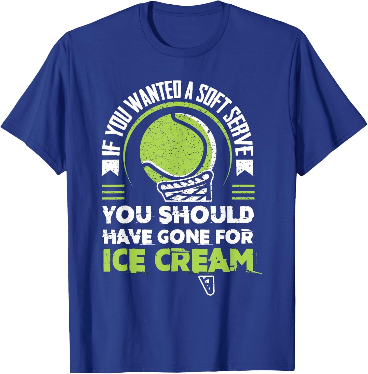 Funny If You Wanted A Soft Serve For Tennis Fans Tennis T-Shirt - T-Shirt | Royal