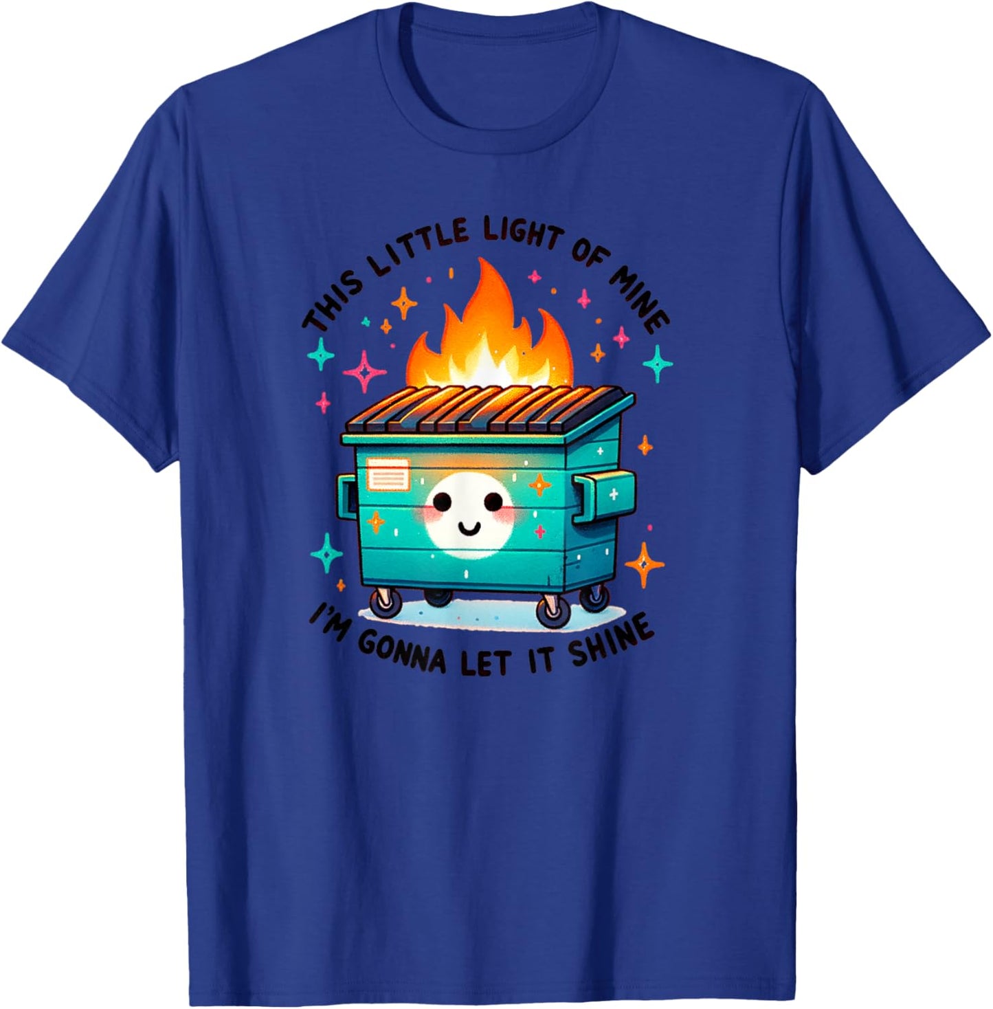 Snarky Dumpster Fire T-Shirt - T-Shirt | Royal