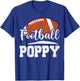 Football Poppy Football Player Game Day Father's Day T-Shirt - T-Shirt | Royal