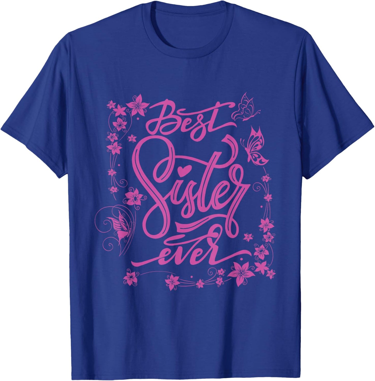 Cute Best Sister Ever Girlfriends Women Girl Sibling Friends T-Shirt - T-Shirt | Royal