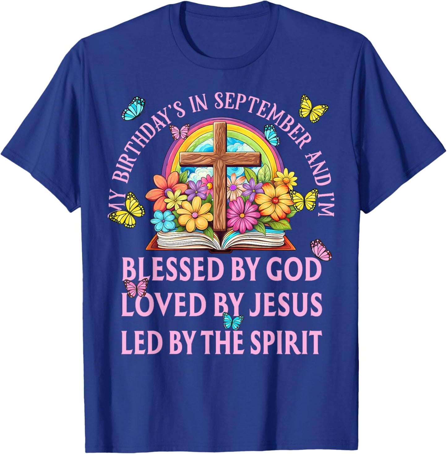 Blessed By God September Birth Month Rainbow And Flowers T-Shirt - T-Shirt | Royal
