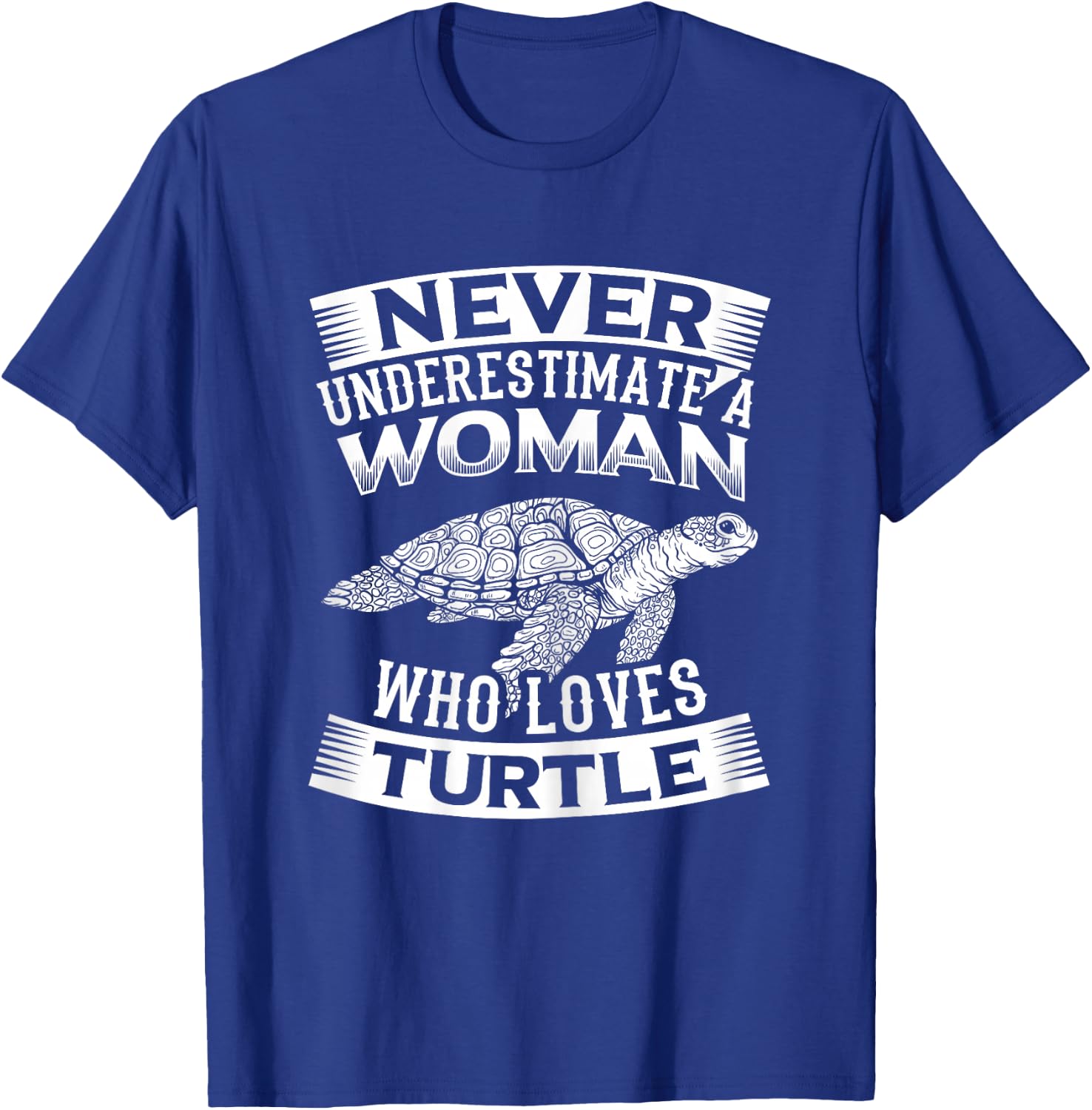 Turtles Design Never Underestimate a Woman Who Loves Turtle T-Shirt - T-Shirt | Royal