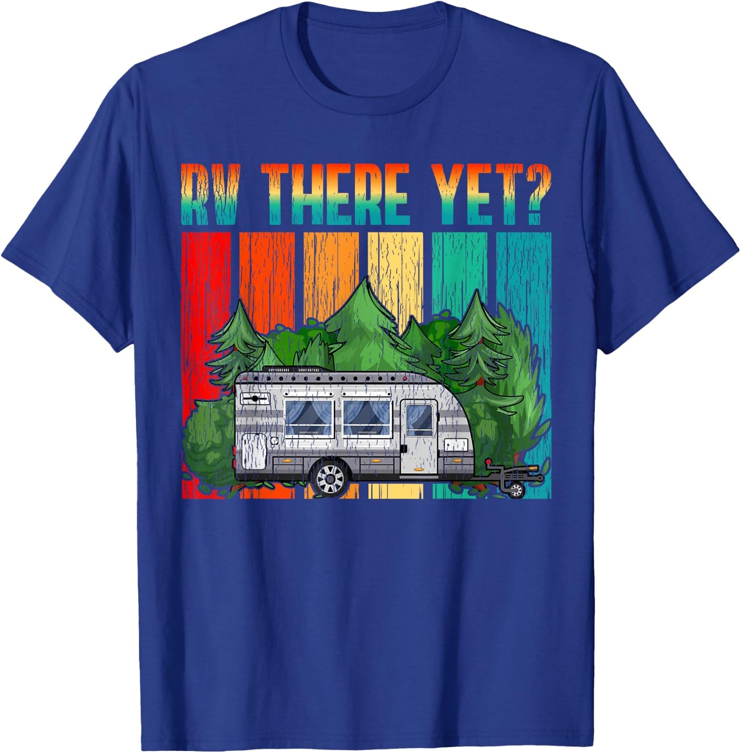 Vintage RV There Yet Travel Trailer Retro Camping T-Shirt - T-Shirt | Royal