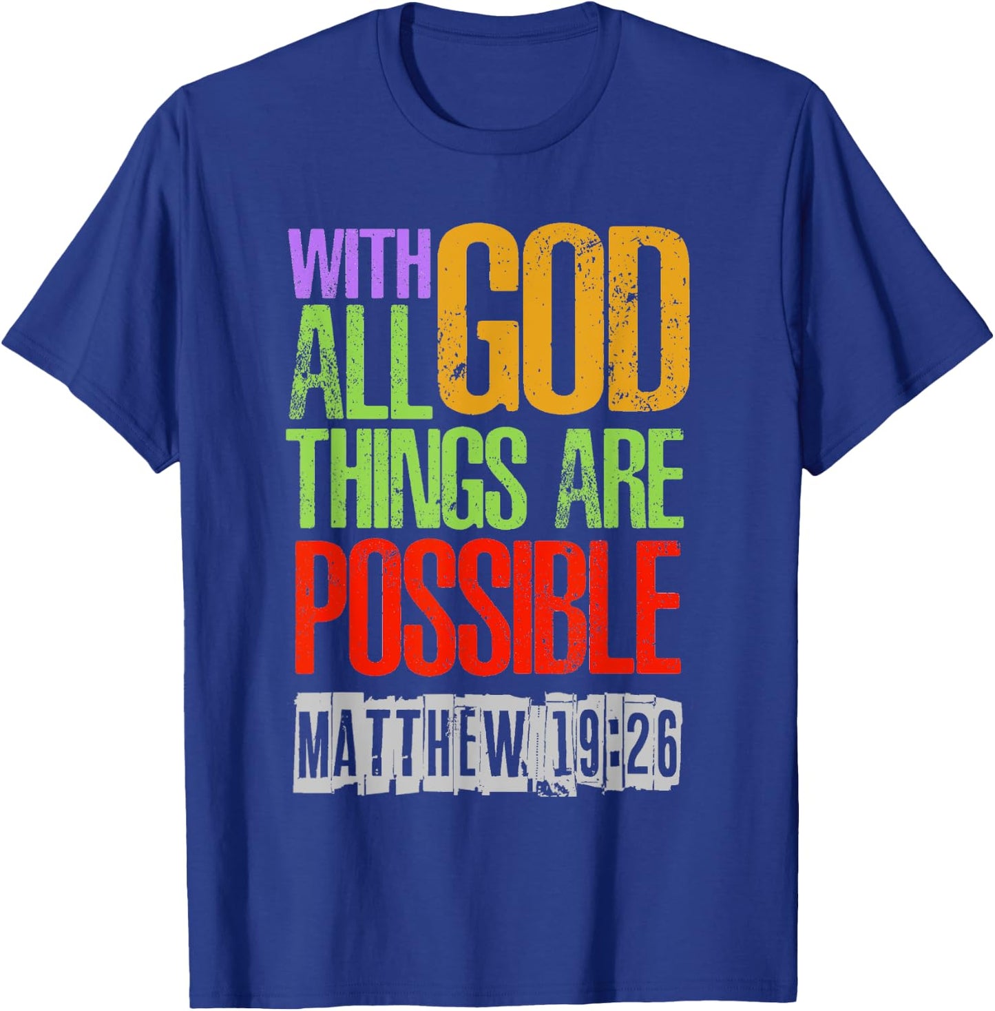 With GOD All Things Are Possible T-Shirt - T-Shirt | Royal