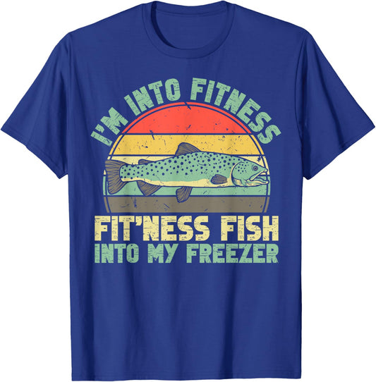 Fishing Funny I'm Into Fitness Fit'ness Fish Into My Freezer T-Shirt - T-Shirt | Royal