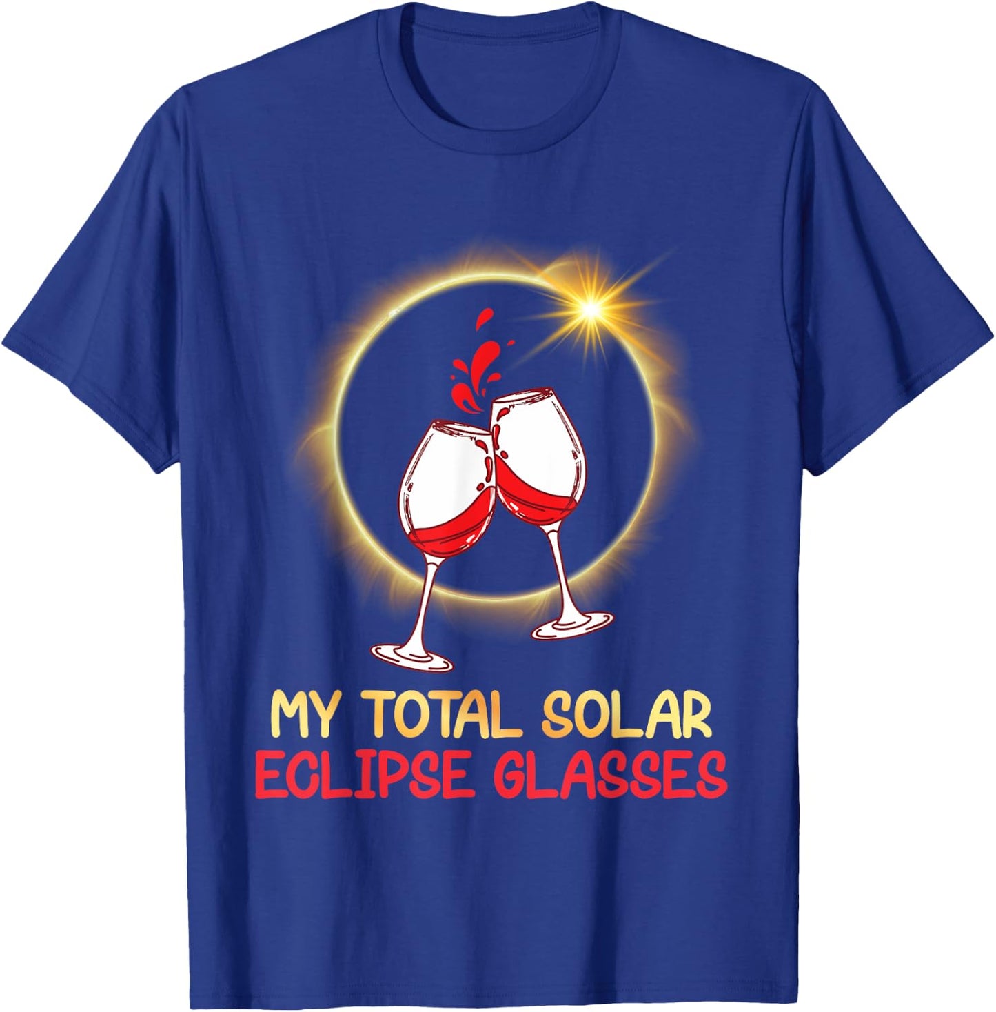 Drinking Wine And Watching My Total Solar Eclipse Glasses T-Shirt - T-Shirt | Royal