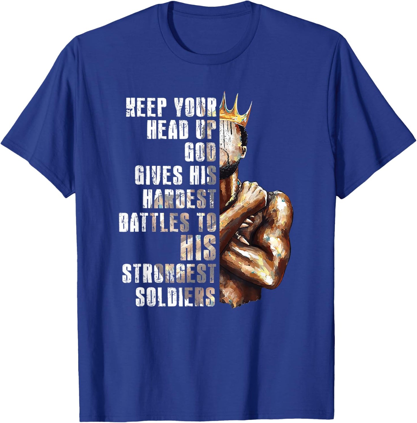 God Gives His Hardest Battles To His Strongest Soldiers T-Shirt - T-Shirt | Royal