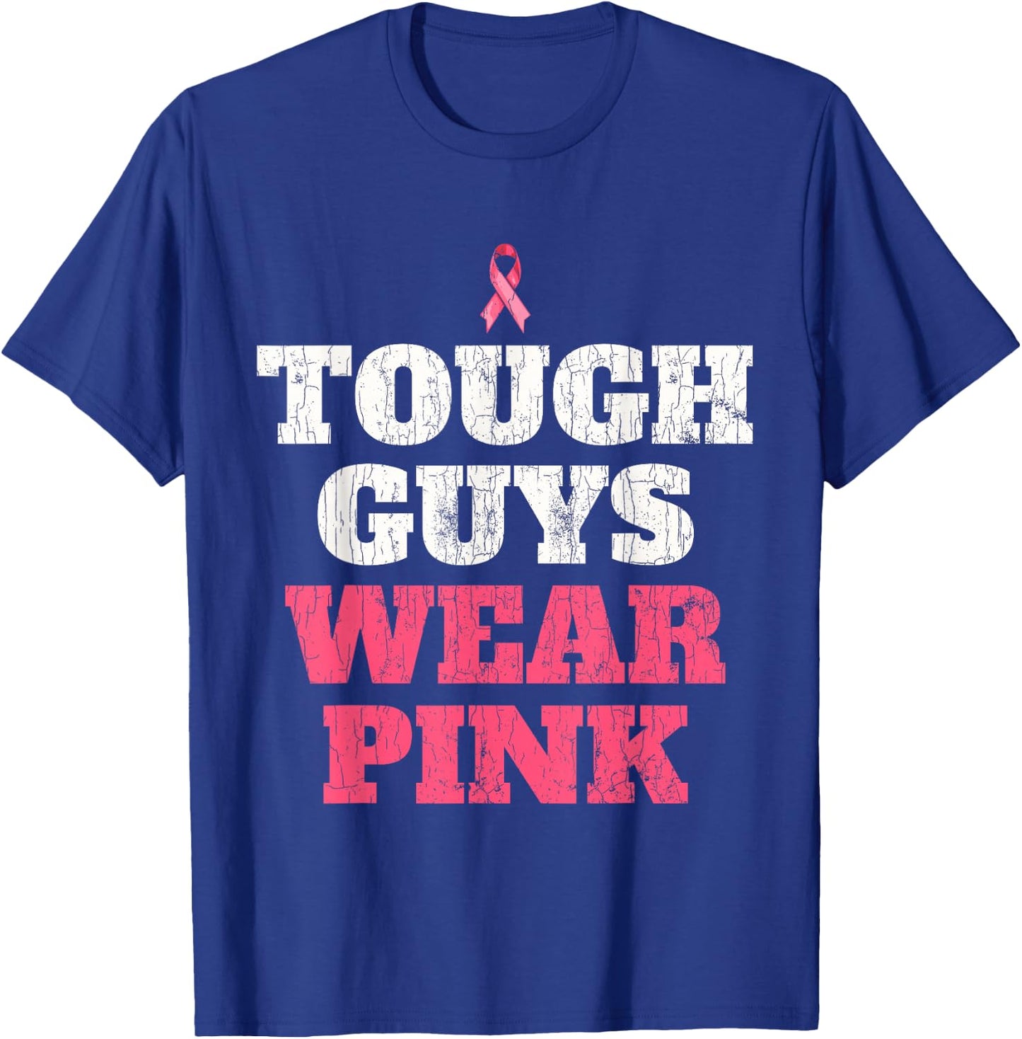 Breast Cancer Awareness Tough Guys Wear Pink T-Shirt - T-Shirt | Royal