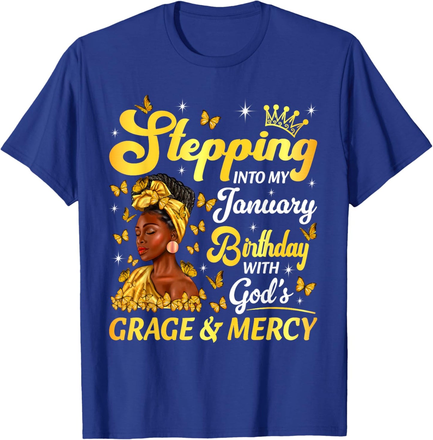 Stepping Into My January Birthday Afro Woman Religious Bday T-Shirt - T-Shirt | Royal