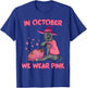 In October We Wear Pink Pitbull Dog Breast Cancer Halloween Men Women Girls Kids T-Shirt - T-Shirt | Royal