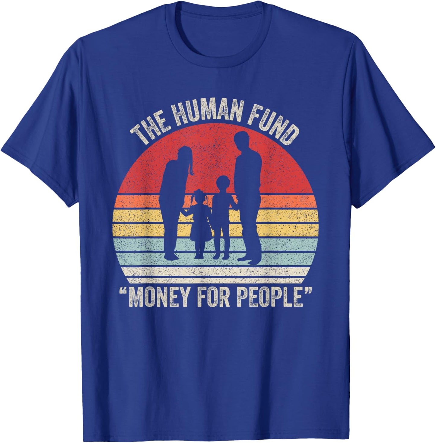 Vintage Retro The Human Fund Money For People T-Shirt - T-Shirt | Royal