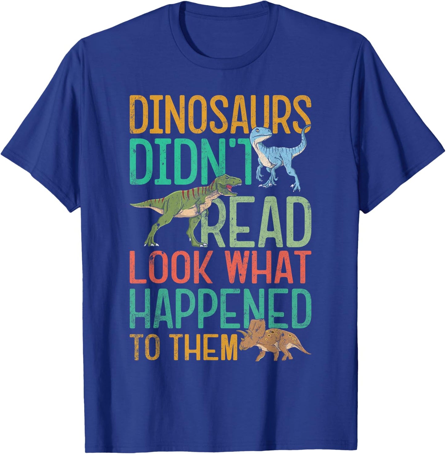 Dinosaurs Didnt Read Funny Book Lover Boys Kids Teacher T-Shirt - T-Shirt | Royal