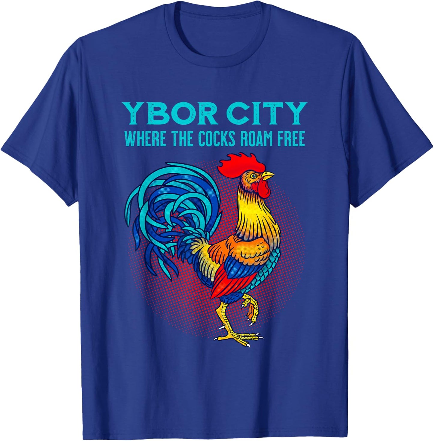 Ybor City Tampa Chicken Where The Cocks Roam Free T-Shirt - T-Shirt | Royal