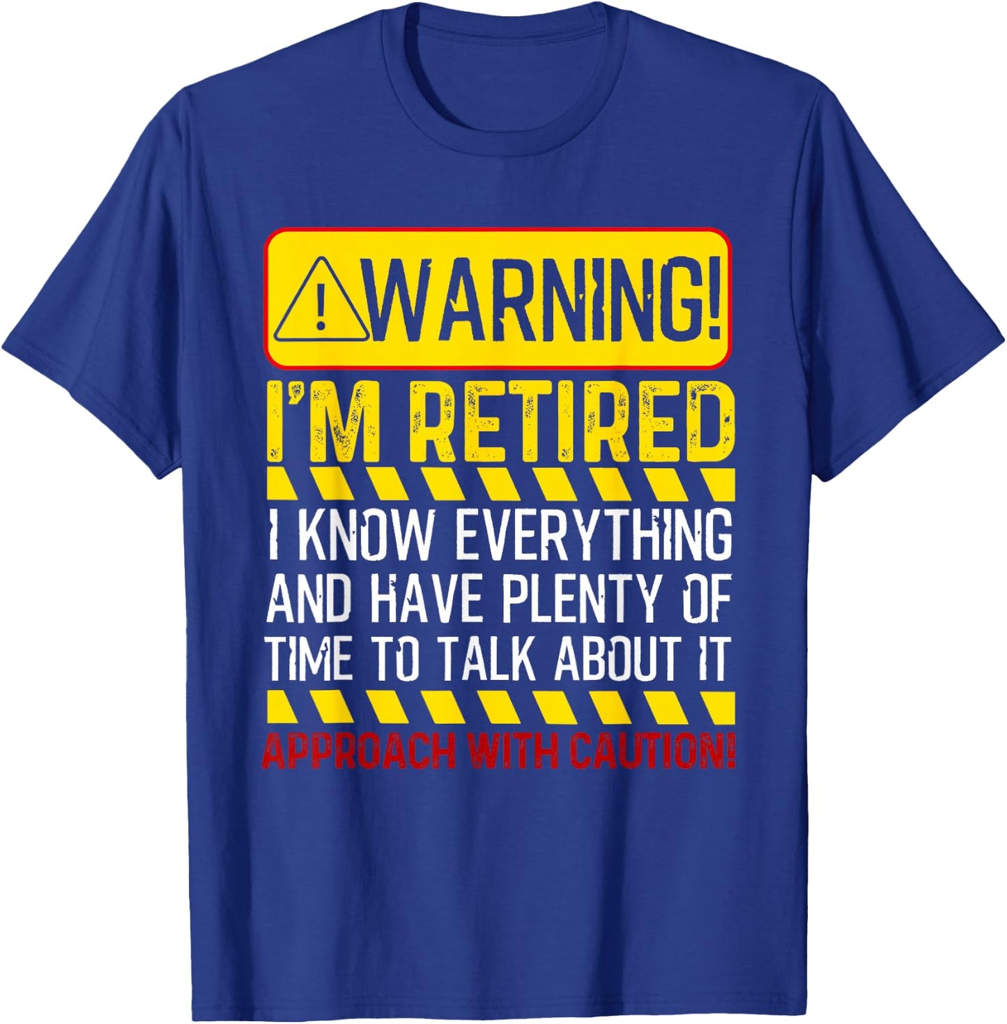 Cute Retiring Employee Humor Quote Lover Designs Funny Retirement Gift Men Women Retiree Warning I'm Retired T-Shirt - T-Shirt | Royal