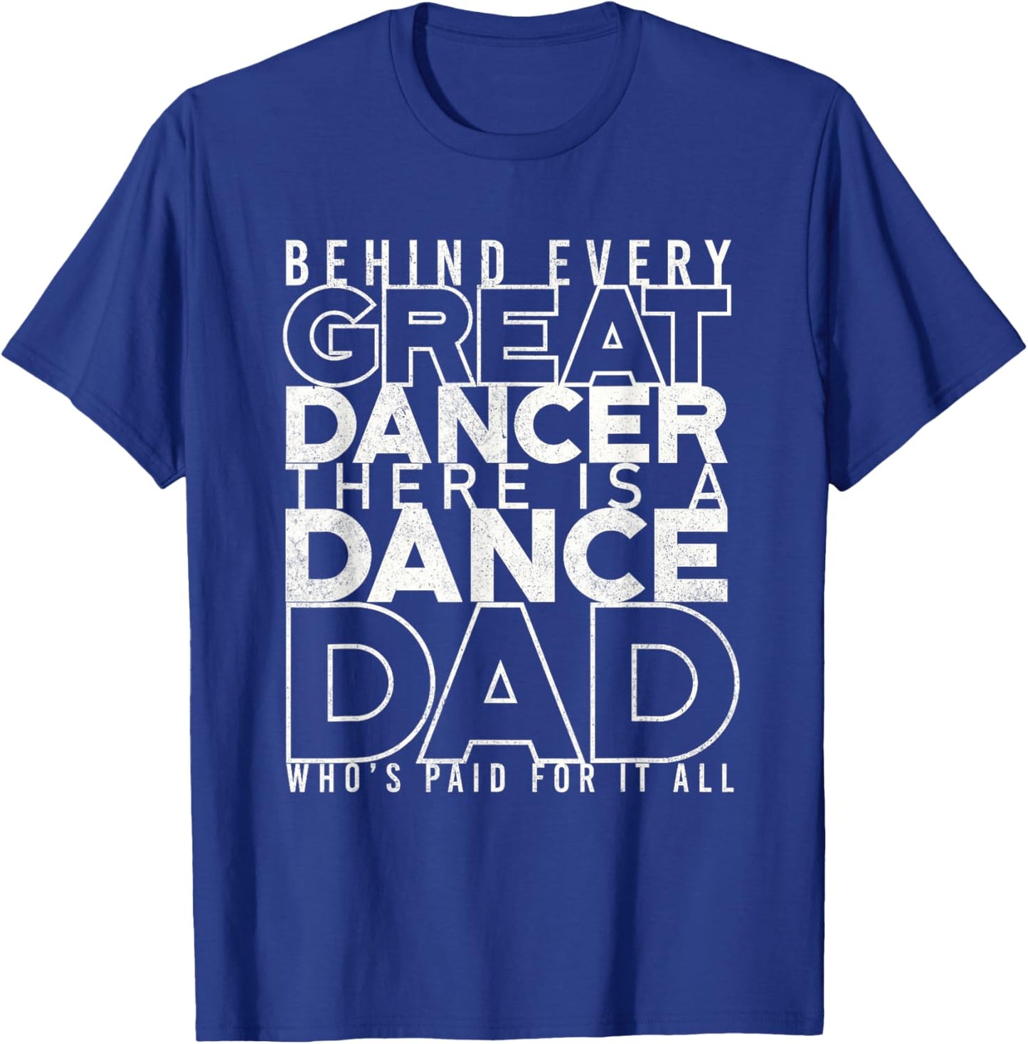 Funny Dance Dad Shirt Proud Dancer Dancing Proud Father Men T-Shirt - T-Shirt | Royal