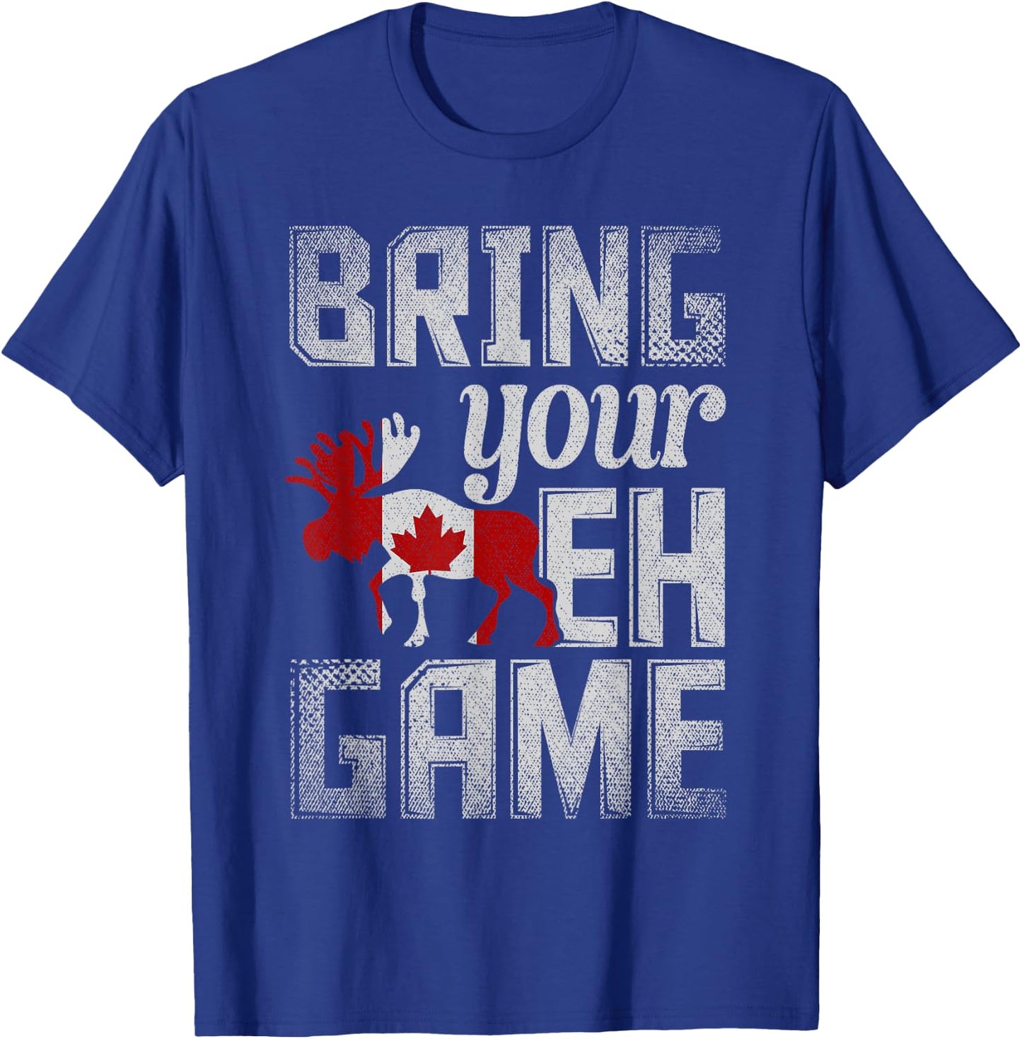 Funny Canadian Moose Maple Leaf Bring Your EH Game Canada T-Shirt - T-Shirt | Royal