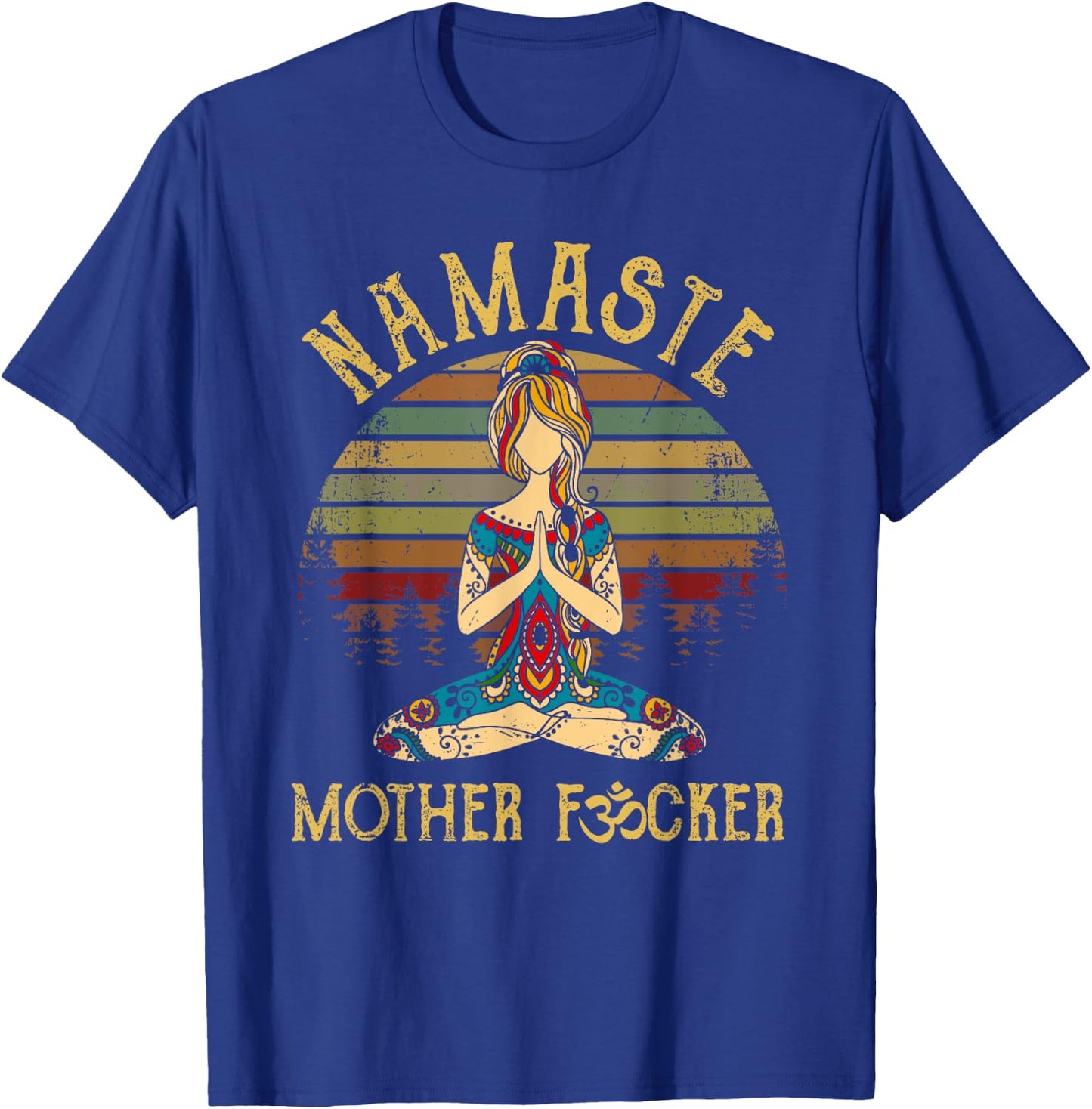 Funny Yoga Humor Meditation Gift Vintage Namaste Mother F T-Shirt - T-Shirt | Royal