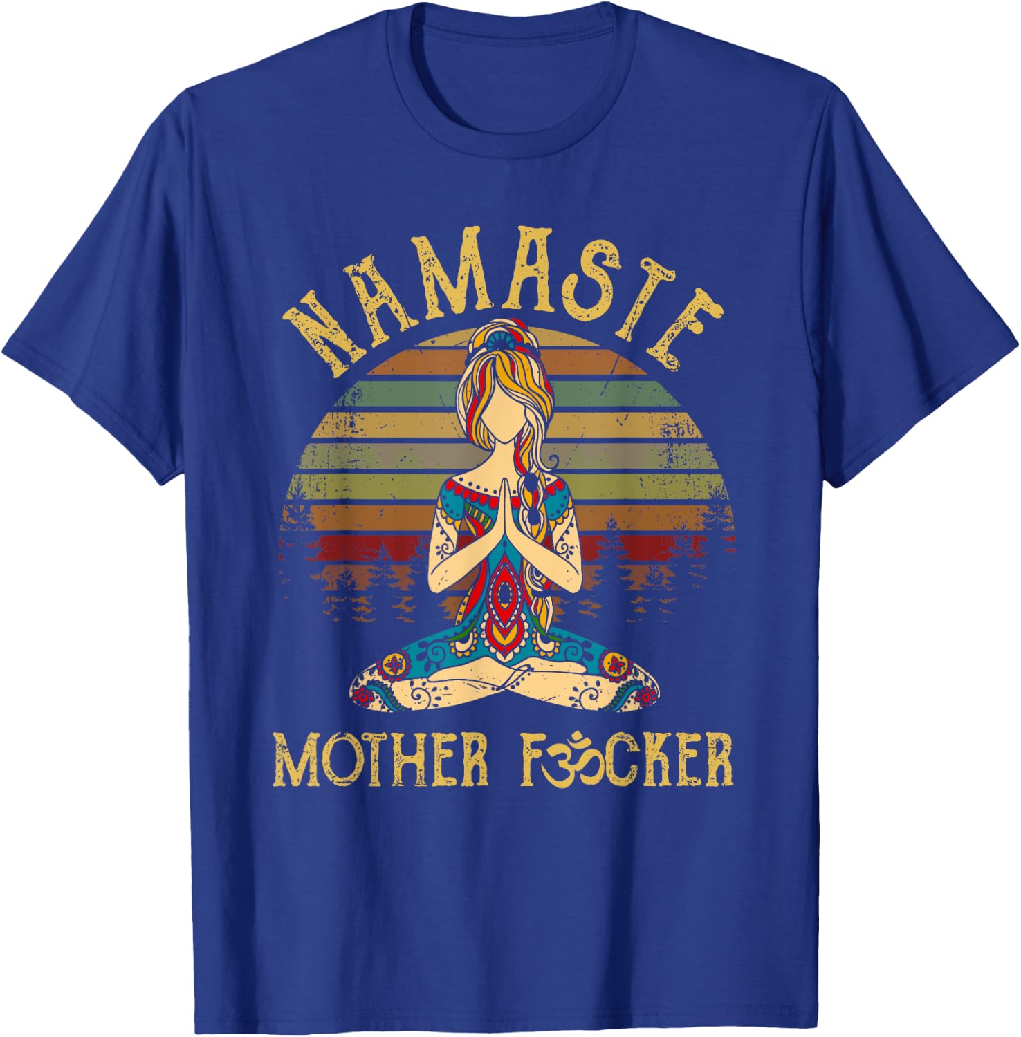 Funny Yoga Humor Meditation Gift Vintage Namaste Mother F T-Shirt - T-Shirt | Royal