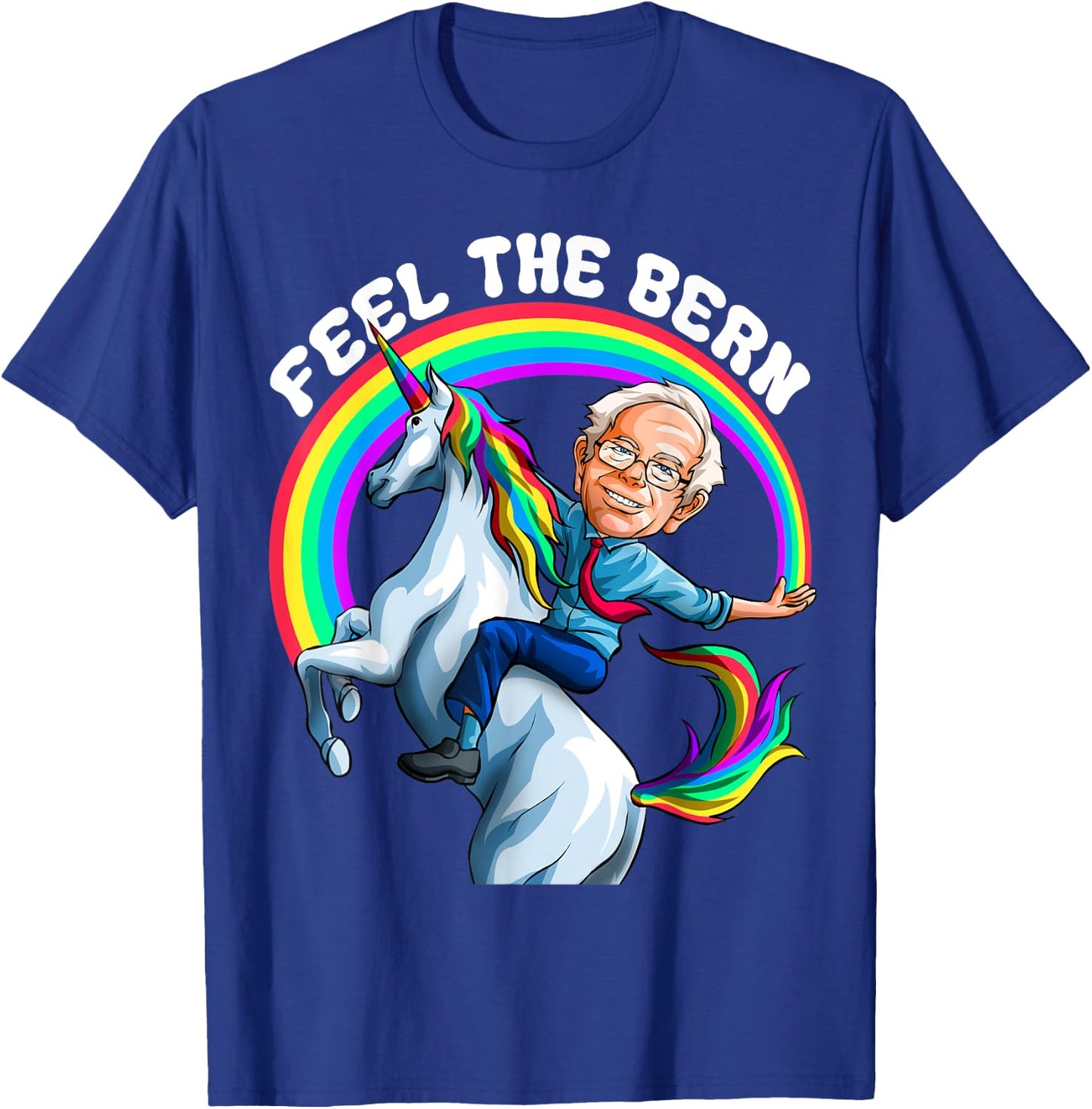 Feel the Bernie Shirt Riding Unicorn Magical Rainbow Bern T-Shirt - T-Shirt | Royal