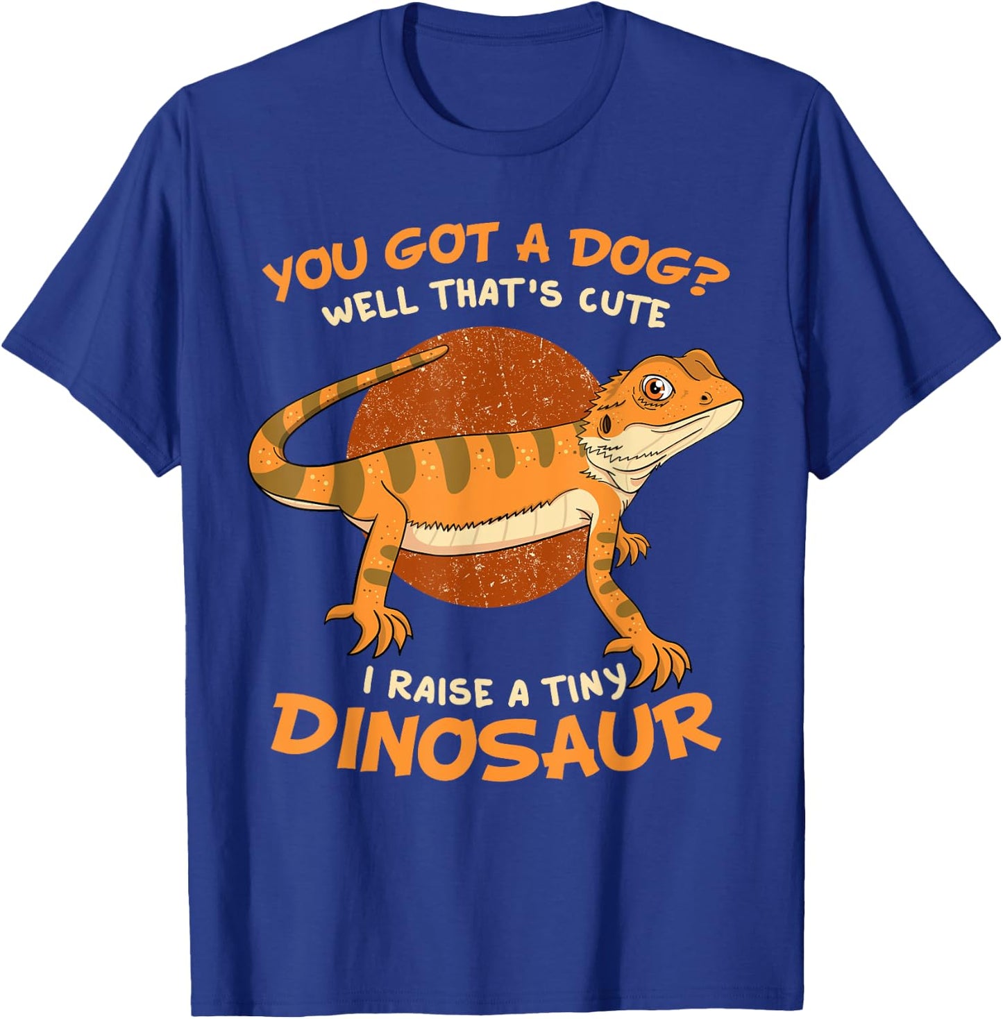 You Got A Dog Well That's Cute I Raise A Tiny Dinosaur Pet Women Kids T-Shirt - T-Shirt | Royal