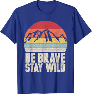 Retro Be Brave Stay Wild Shirt Vintage Outdoors Adventure T-Shirt - T-Shirt | Royal
