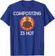 Funny Composting Is Hot Environmental Compost T-Shirt - T-Shirt | Royal