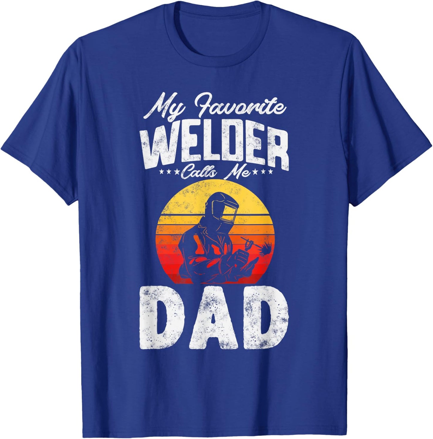 Vintage style My Favorite Welder Calls Me Dad Father's Day T-Shirt - T-Shirt | Royal