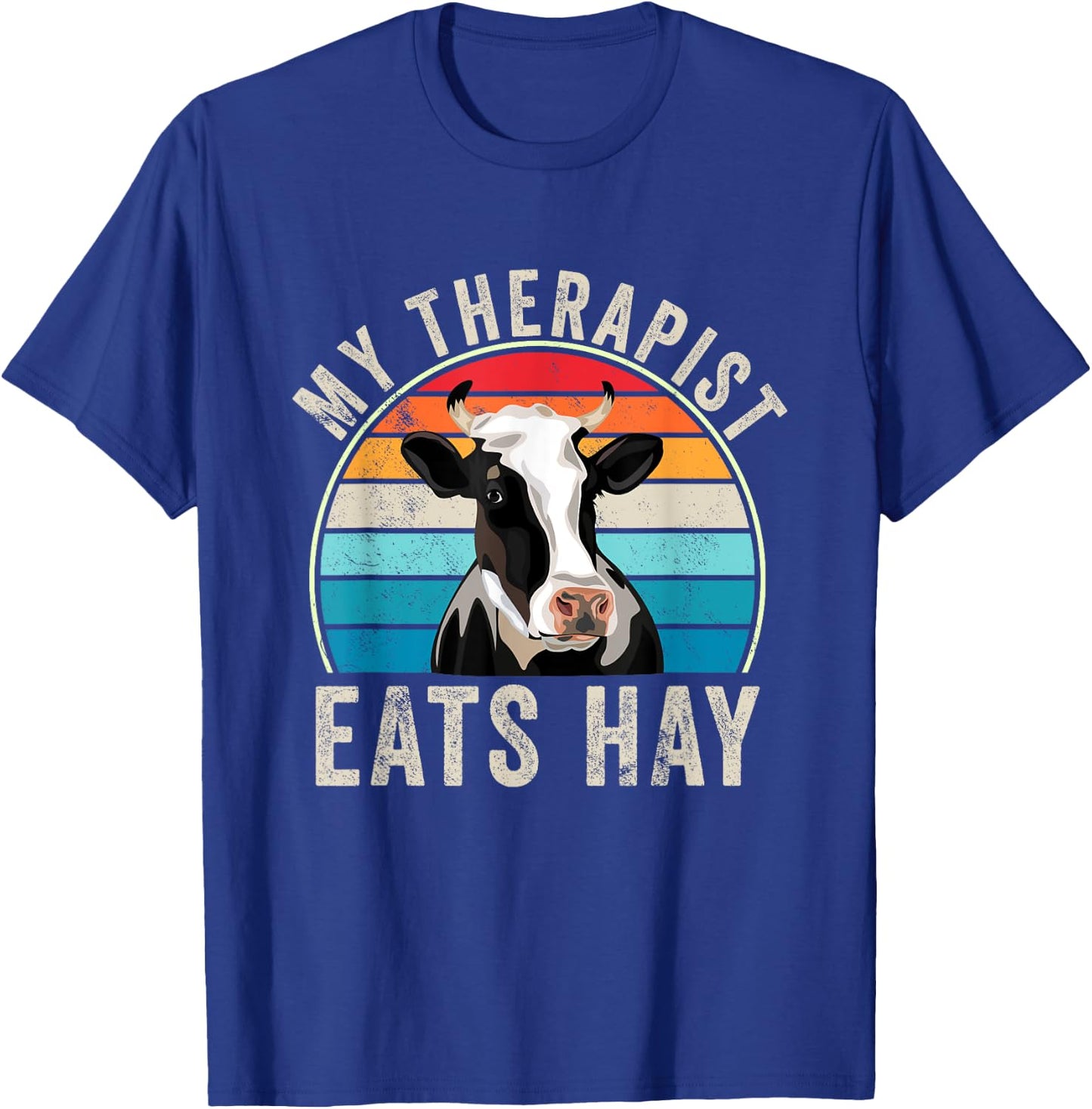 My Therapist Eats Hay Funny Farm Cow Lover Farmers Humor T-Shirt - T-Shirt | Royal