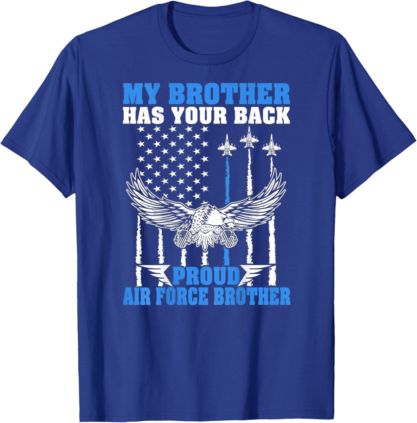 My Brother Has Your Back Proud Air Force Brother Military T-Shirt - T-Shirt | Royal