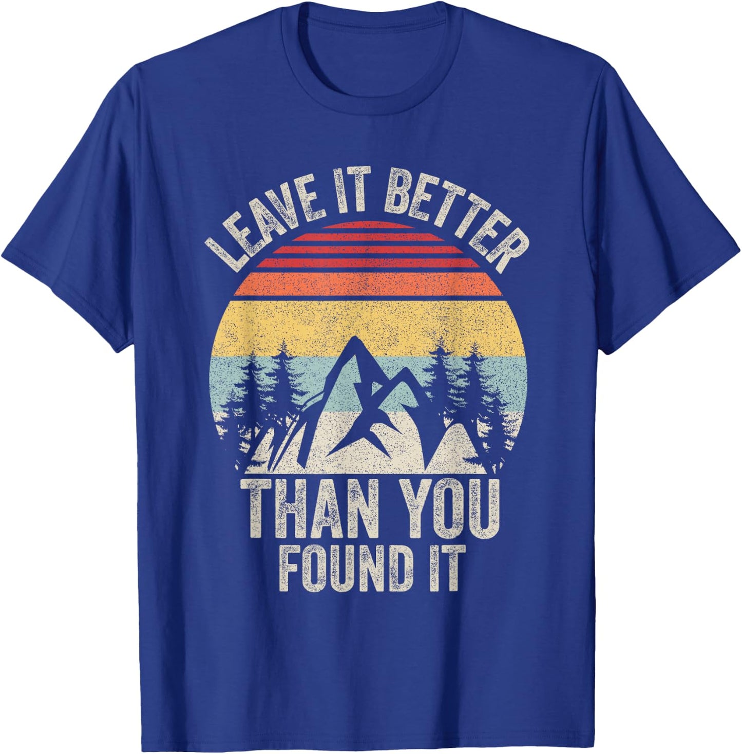 Vintage Retro Leave It Better Than You Found It Gift Camping T-Shirt - T-Shirt | Royal