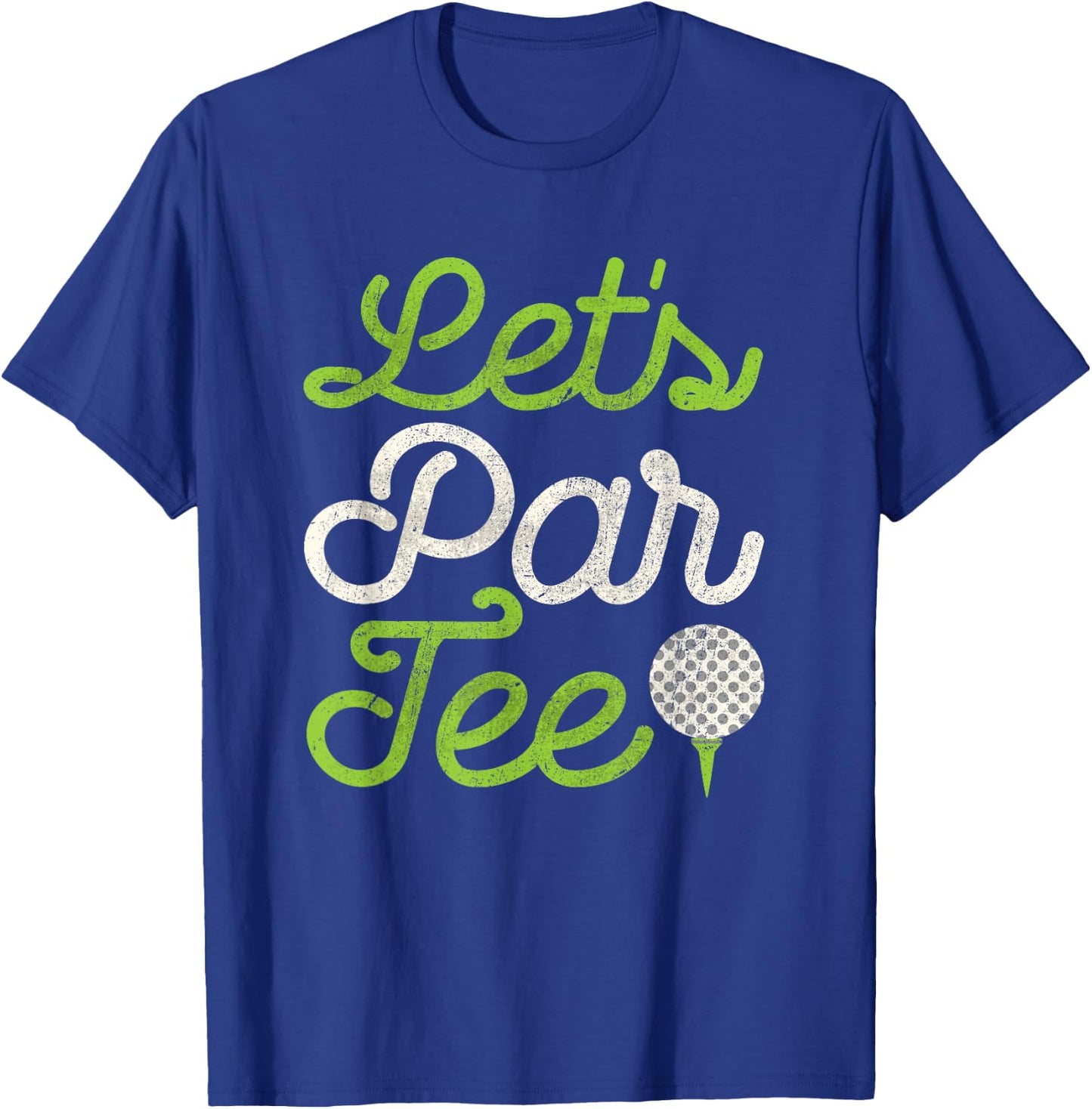 Let's Par Golf Player Golfer Dad Papa Men Funny T-Shirt - T-Shirt | Royal