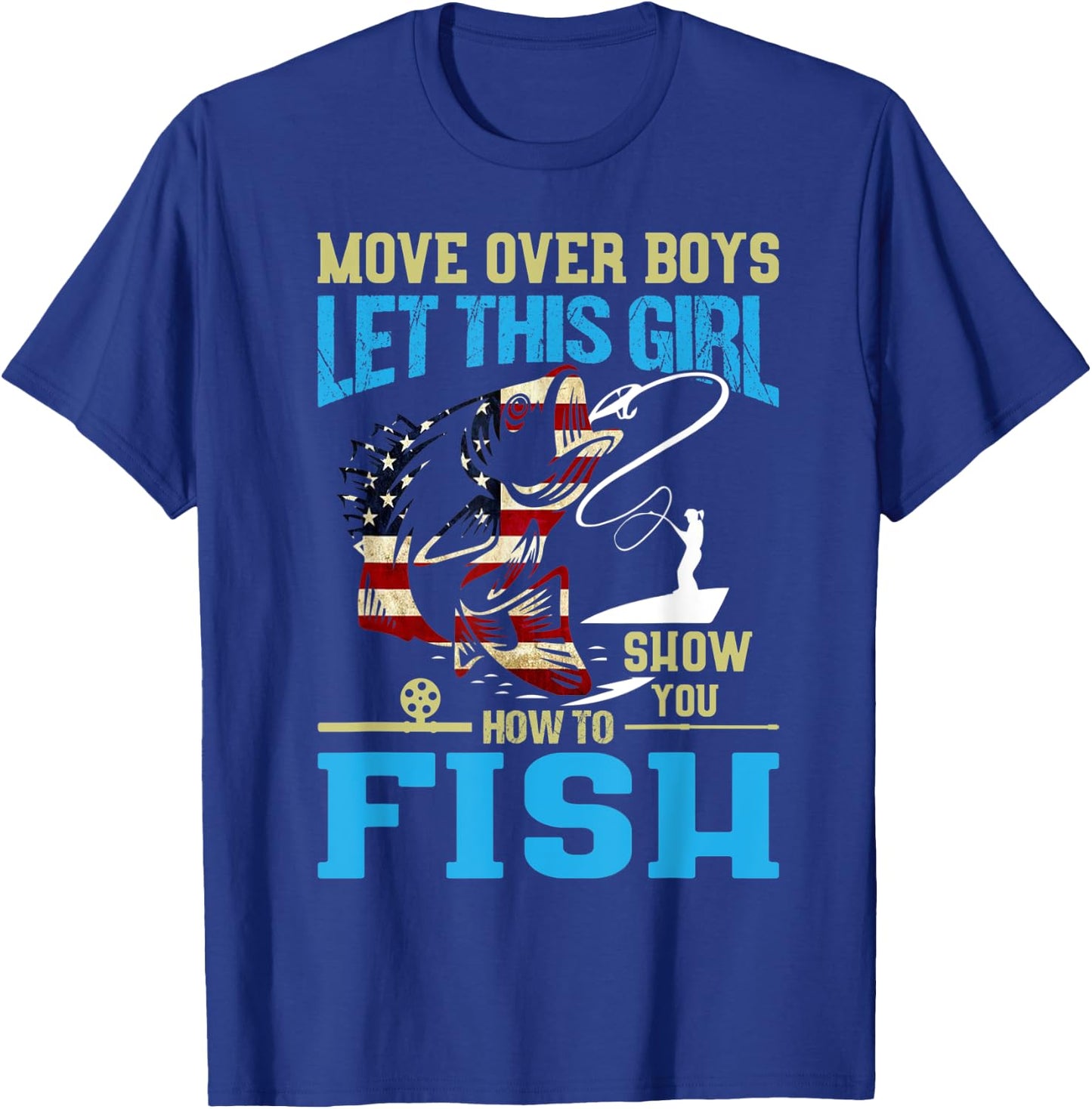 Move Over Boys Let this Girl Show You How To Fish Funny Fish T-Shirt - T-Shirt | Royal
