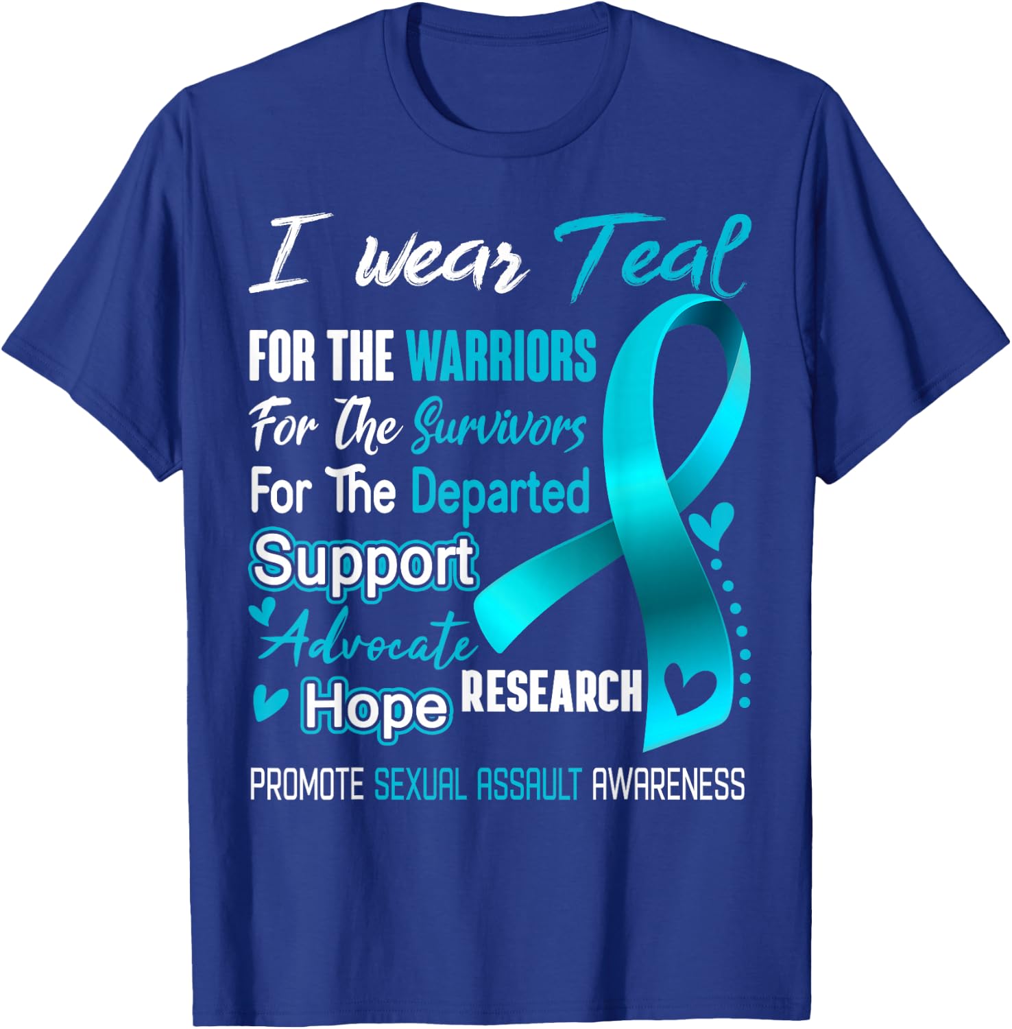 I Wear Teal For Sexual Assault Awareness T-Shirt - T-Shirt | Royal