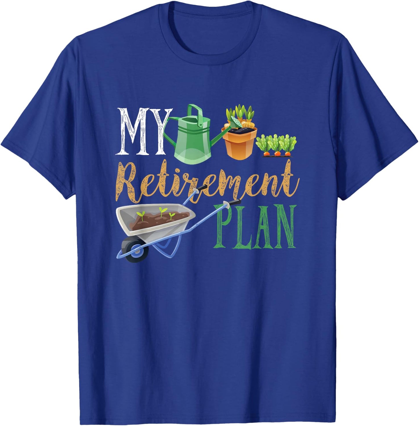Retirement Plan Gardener Hobby Pensioner Garden Plants Gift T-Shirt - T-Shirt | Royal