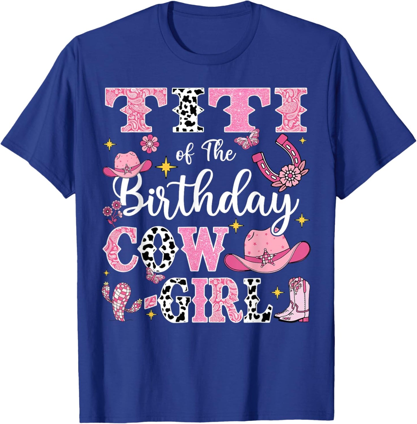 Titi Of The Birthday Cow-Girl Rodeo Cow Girl Birthday T-Shirt - T-Shirt | Royal