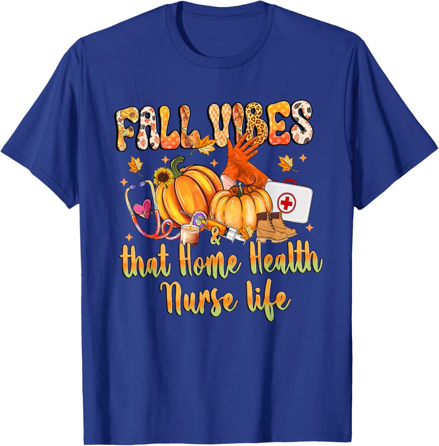 Fall Vibes & That Home Health Nurse Life Pumpkin Leopard T-Shirt - T-Shirt | Royal