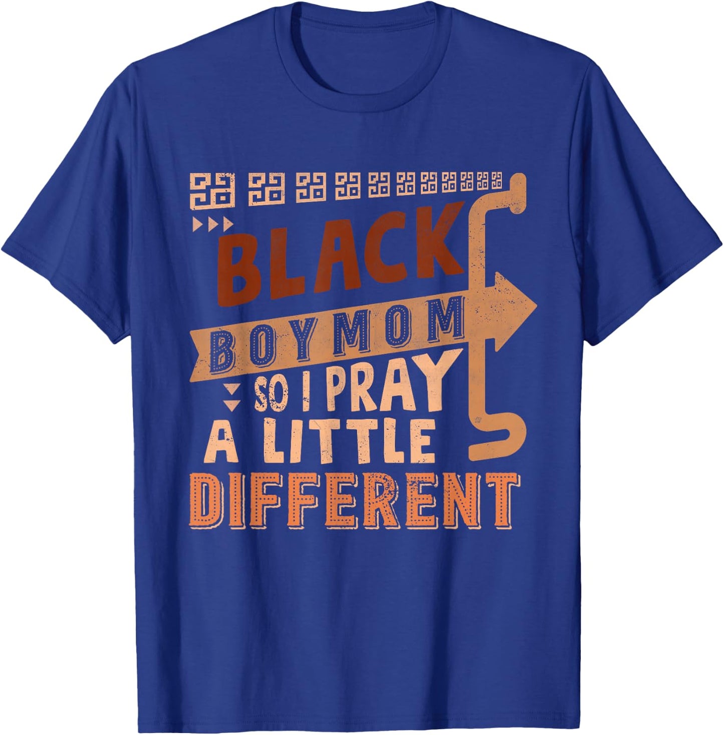 Black Boy Mom So I Pray A Little Different Black History T-Shirt - T-Shirt | Royal