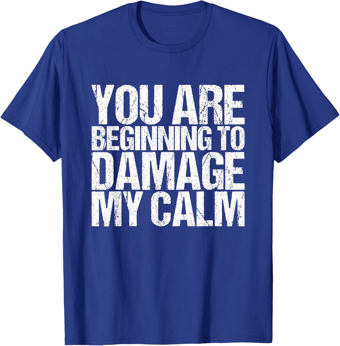 You start to damage my peace T-Shirt - T-Shirt | Royal