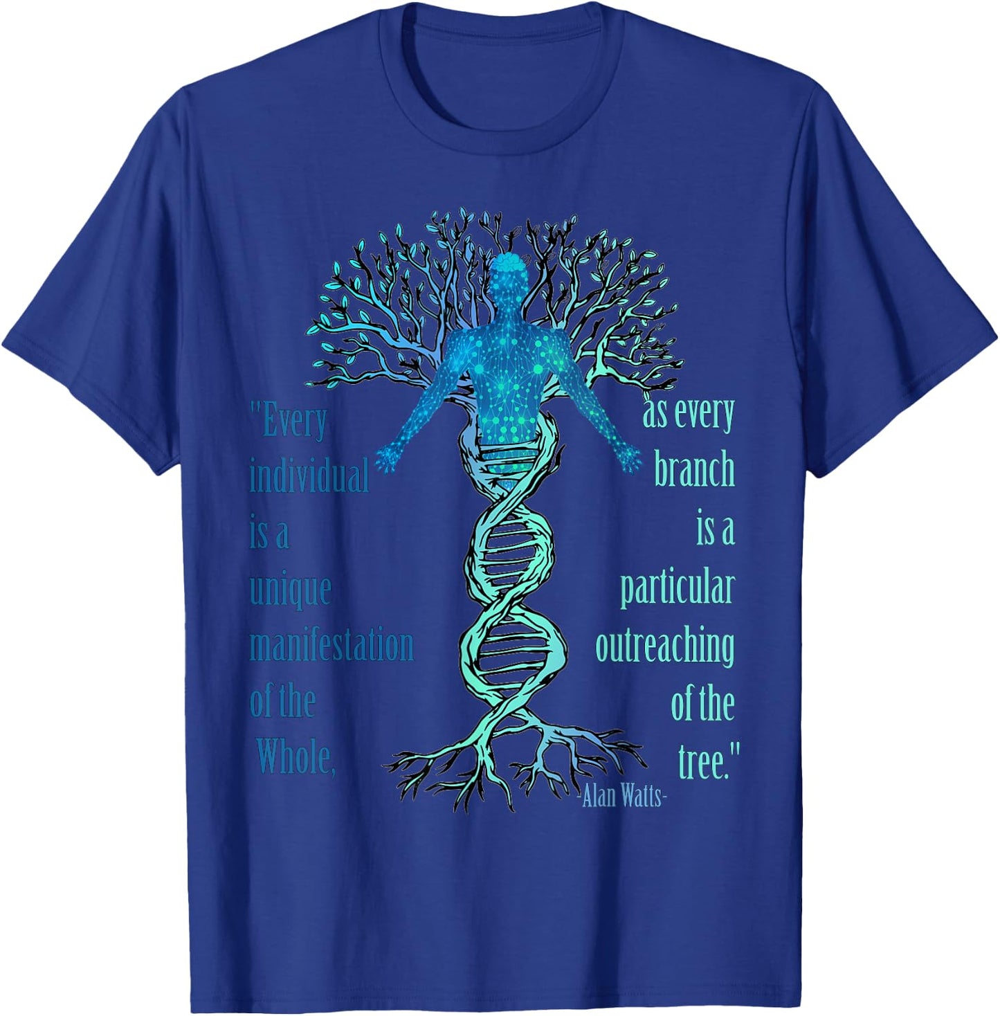 Alan Watts Best Philosophical Quotes Tree of Life DNA T-Shirt - T-Shirt | Royal