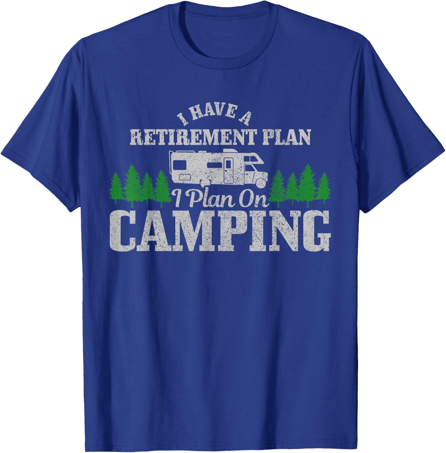 RV Camping Retirement Plan Funny Retired Camper Motorhome T-Shirt - T-Shirt | Royal