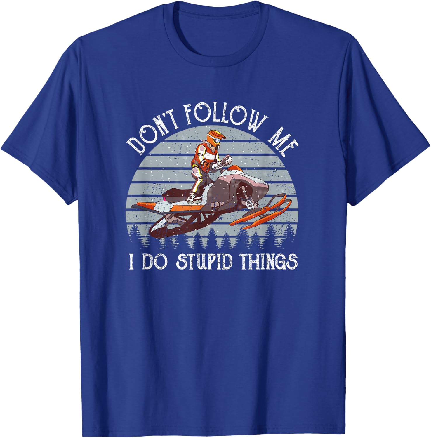 Snowmobile Rider Funny Saying Vintage Snowmobiling Lover T-Shirt - T-Shirt | Royal