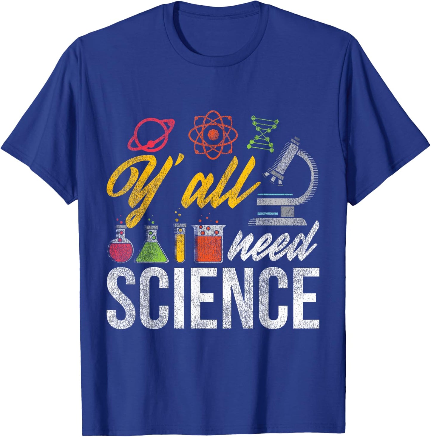 Yall Need Science Quote Science T-Shirt - T-Shirt | Royal