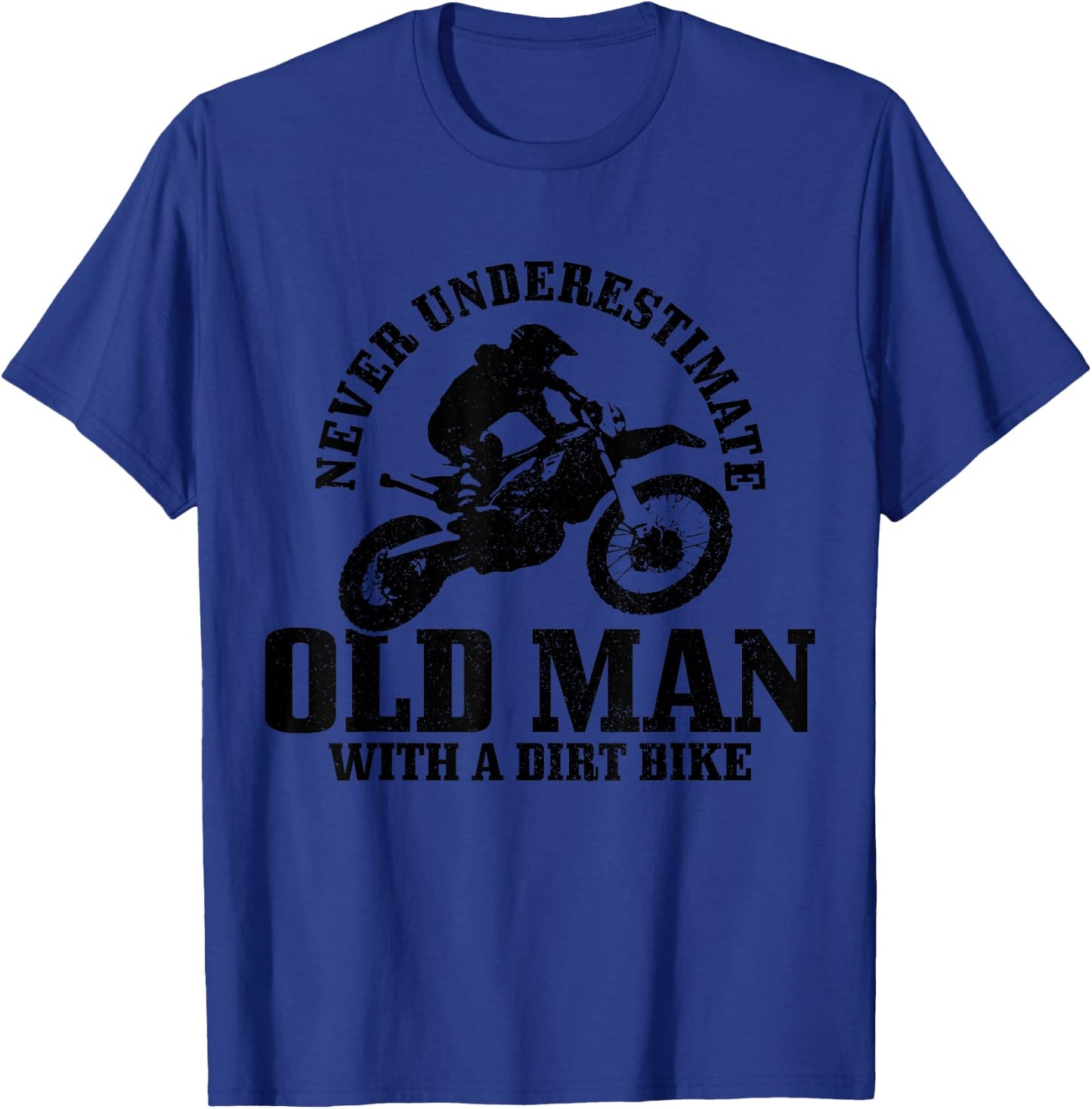Never Underestimate An Old Man With A Dirt Bike Motocross T-Shirt - T-Shirt | Royal